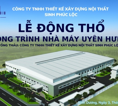 Lễ Động Thổ Dự Án Nhà Máy Uyên Hưng Tại Tân Uyên, Bình Dương - Hướng Tới Sự Phát Triển Bền Vững